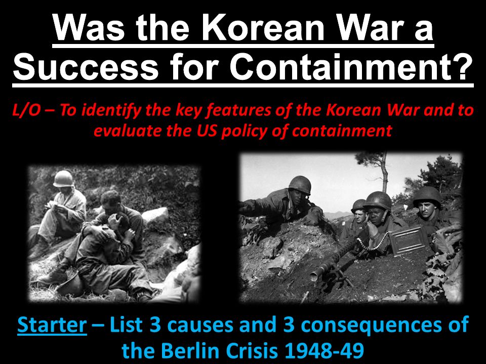 Containment - The korean war: from containment to liberation to containment